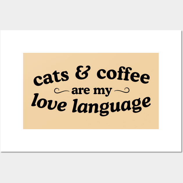 Cats and Coffee are my Love Language Wall Art by Flourescent Flamingo